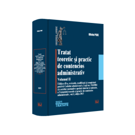 Tratat teoretic si practic de contencios administrativ. Volumul 2 2021 - Oliviu Puie