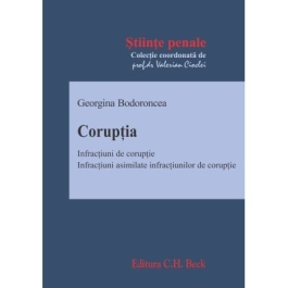 Coruptia. Infractiuni de coruptie. Infractiuni asimilate infractiunilor de coruptie - Georgina Bodoroncea