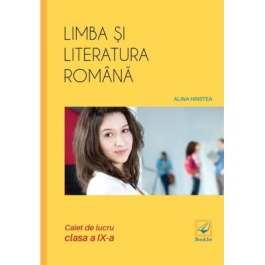 Limba si literatura romana caiet de lucru pentru clasa a 9-a - Alina Hristea