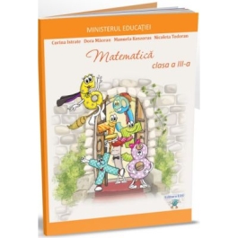 Matematica. Manual pentru clasa a 3-a - Corina Istrate Dora Macean