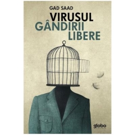 Virusul gandirii libere - Gad Saad