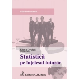 Statistica pe intelesul tuturor - Elena Druica Mihaela Sandu Ionita Druica Rodica Ianole