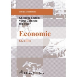 Economie. Editia 3 - Viorel Cornescu Gheorghe Cretoiu Ion Bucur