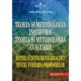 Teoria si metodologia instruirii. Teoria si metodologia evaluarii - Musata-Dacia Bocos Dana Jucan