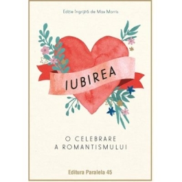 Iubirea. O celebrare a romantismului - Max Morris