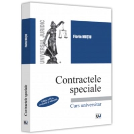 Contractele speciale. Editia a 9-a revazuta si adaugita - Florin Motiu