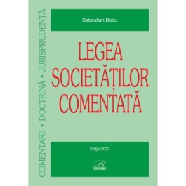 Legea societatilor comentata. Editia 2023 - Sebastian Bodu