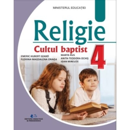 Religie. Cultul baptist manual clasa a 4-a - Emeric Hubert-Szabo