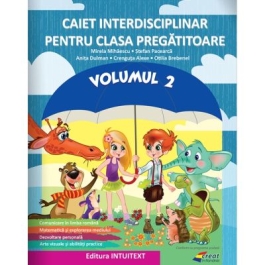 Caiet interdisciplinar clasa pregatitoare Volumul 2 - Mirela Mihaescu