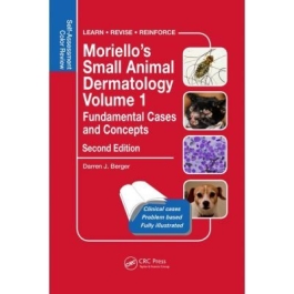 Moriellos Small Animal Dermatology Fundamental Cases and Concepts. Self-Assessment Color Review - Darren Berger