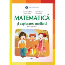 Matematica si explorarea mediului manual pentru clasa 1 - Constanta Balan Cristina Voinea