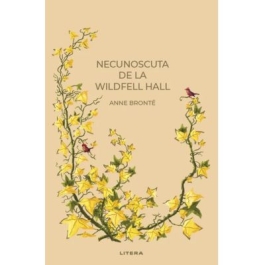 Necunoscuta de la Wildfell Hall vol. 3 - Anne Bronte