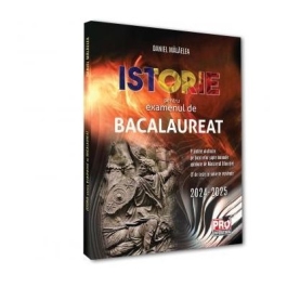 Istorie pentru examenul de bacalaureat - Daniel Malaelea