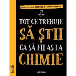 Tot ce trebuie sa stii ca sa fii as la chimie. Ghid de studiu complet pentru gimnaziu