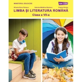 Limba si literatura romana. Manual clasa a 7-a - Mihaela-Elena Patrascu