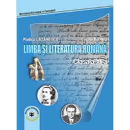 Limba si literatura romana. Manual pentru clasa a 11-a - Rodica Lazarescu