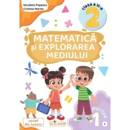 Matematica si explorarea mediului. Clasa a 2-a. Partea 1 E - Nicoleta Popescu