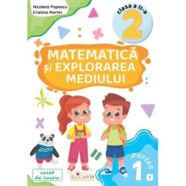 Matematica si explorarea mediului. Clasa a 2-a. Partea 1 I - Nicoleta Popescu