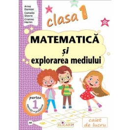 Matematica si explorarea mediului. Clasa 1. Partea 1 AR - Arina Damian