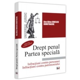 Drept penal. Partea speciala. Editia a 2-a revazuta si adaugita - Ana Alina Ionescu Dumitrache