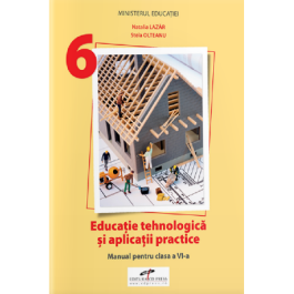 Educatie tehnologica si aplicatii practice Manual pentru clasa 6 - Natalia Lazar