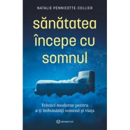 Sanatatea incepe cu somnul - Natalie Pennicotte-Collier