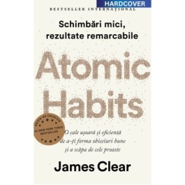 Atomic Habits. Editie cartonata de colectie - James Clear