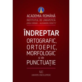 Indreptar ortografic ortoepic morfologic si de punctuatie