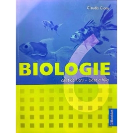 Caiet de lucru Biologie clasa 6 - Claudia Ciceu