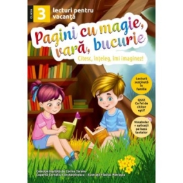 Pagini cu magie vara bucurie. Lecturi pentru vacanta clasa a 3-a - Corina Taranu