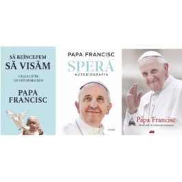 Pachet 3 titluri Sa reincepem sa visam Spera. Autobiografia si Mesaje pline de compasiune si gingasie - Papa Francisc