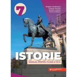 Istorie. Manual pentru clasa a 7-a - Bogdan Teodorescu