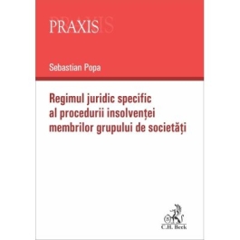 Regimul juridic specific al procedurii insolventei membrilor grupului de societati - Sebastian Popa