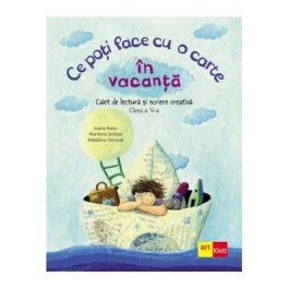 Ce poti face cu o carte in vacanta. Clasa a 5-a - Ioana Nanu