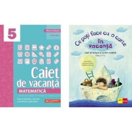 Pachet 2 caiete vacanta clasa a 5-a Matematica. Caiet de vacanta si Ce poti face cu o carte in vacanta - Maria Zaharia Ioana Nanu