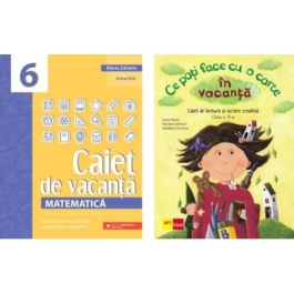 Pachet 2 caiete vacanta clasa a 6-a Matematica. Caiet de vacanta si Ce poti face cu o carte in vacanta - Maria Zaharia Ioana Nanu