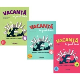Set 3 caiete Limba si literatura romana Vacanta in jurul lumii clasele 5 6 7 - Ramona Raducanu Marinela Pantazi Larisa Kozak