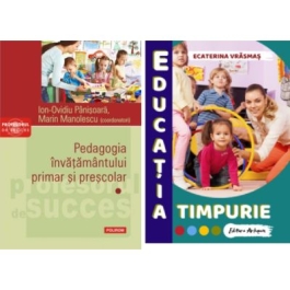 Pachet Pedagogia invatamantului primar si prescolar. Volumul 1 si Educatia timpurie - Marin Manolescu, Ecaterina Vrasmas