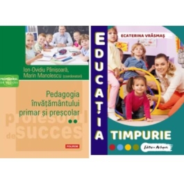 Pachet: Pedagogia invatamantului primar si prescolar. Volumul 2 si Educatia timpurie - Ion Ovidiu Panisoara, Ecaterina Vrasmas