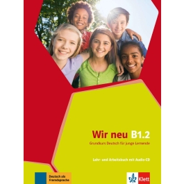 Wir neu B1. 2. Grundkurs Deutsch für junge Lernende. Lehr- und Arbeitsbuch mit Audio-CD - Giorgio Motta, Eva-Maria Jenkins-Krumm