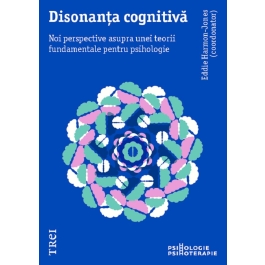 Disonanta cognitiva. Noi perspective asupra unei teorii fundamentale pentru psihologie - Eddie Harmon‑Jones