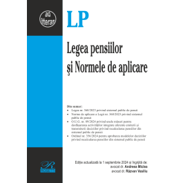 Legea pensiilor si Normele de aplicare. Editie actualizata la 1 septembrie 2024