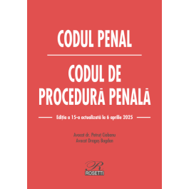 Codul penal. Codul de procedura penala. Editia a 15-a actualizata la 16 aprilie 2025 - Dragos Bogdan, Petrut Ciobanu