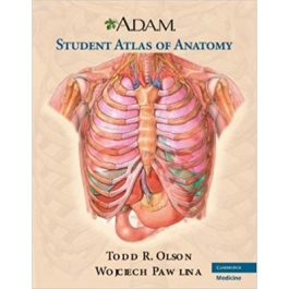 A. D. A. M. Student Atlas of Anatomy - Todd R. Olson, Wojciech Pawlina