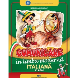 Comunicare in limba moderna italiana. Manual pentru clasa I - Mariana Mion Pop