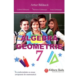 Algebra. Geometrie clasa a 7-a + Brosura. Rezultate, Indicatii, Solutii. Comentarii - Artur Balauca