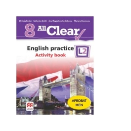 All Clear. English practice L2. Activity Book. Auxiliar clasa a VIII-a