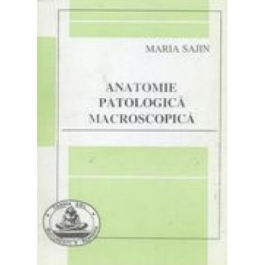 Anatomie patologica macroscopica (Maria Sajin)
