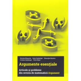 Argumente esentiale. Articole si probleme din revista de matematica Argument