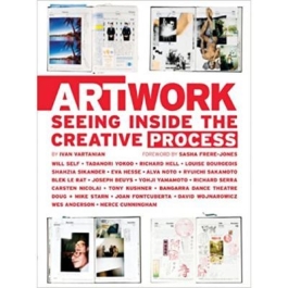 Art Work. Seeing Inside the Creative Process - Ivan Vartanian